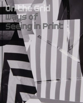 On the Grid: Ways of Seeing in Print by Jessica D. Brier HARDBACK 9781785514494