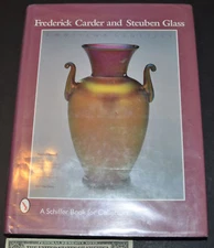 Frederick Carder and Steuben Glass by Robert F. Rock...