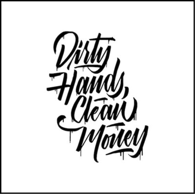 Dirty Hands Clean Money Decal in Variety of Colors