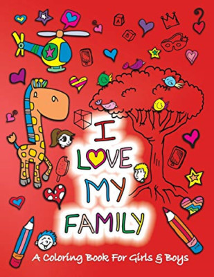 I Love My Family: A Coloring Book for Girls and Boys -  -  NEW Sketchbuddies 201