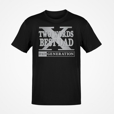 Best Dad Fathers Day D-Generation X Two Words T-shirt