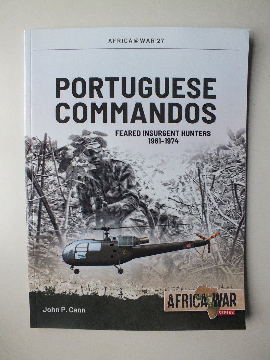 Portuguese Commandos: Feared Insurgent Hunters, 1961-1974 (Africa@War 27)