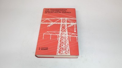 			Transmission and Distribution of Electrical Energy, Cotton, H., H		