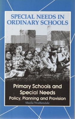 Primary Schools and Special Needs: Policy, Planning and Provisio