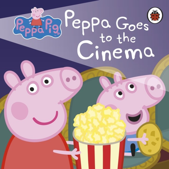 Peppa Pig: Peppa Goes to the Cinema by Peppa Pig (Board book)