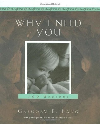 Why I Need You Hardcover Gregory E. Lang