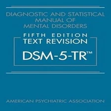 Diagnostic and Statistical Manual of Mental Disorders, Text Revision Dsm-5-tr 5t