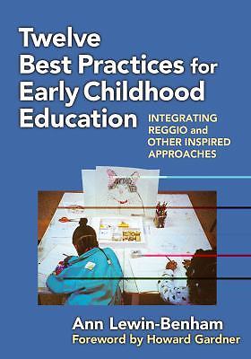 Twelve Best Practices for Early Childhood Education: Integrating Reggio and...