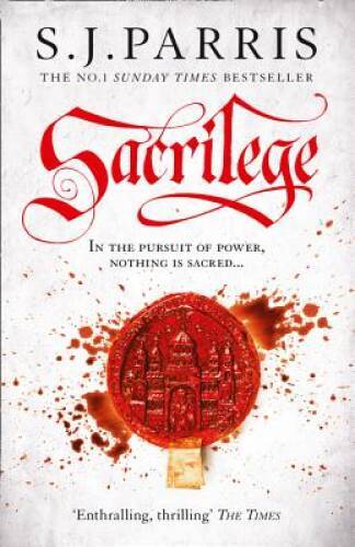 Sacrilege - Paperback By S J Parris,S J Parris - VERY GOOD