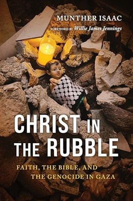 Christ in the Rubble: Faith, the Bi..., Isaac PhD, Munt