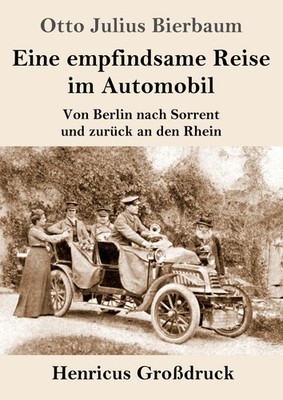 Otto Julius Bierbaum | Eine empfindsame Reise im Automobil (Großdruck) | Buch