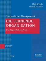Die Lernende Organisation Chris Argyris