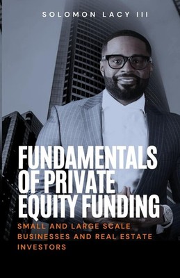 Solomon Lacy Fundamentals of Private Equity Funding (Paperback)