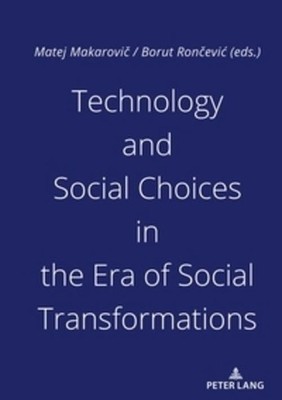 Technology and Social Choices in the Era of Social Transformations Matej Makarov