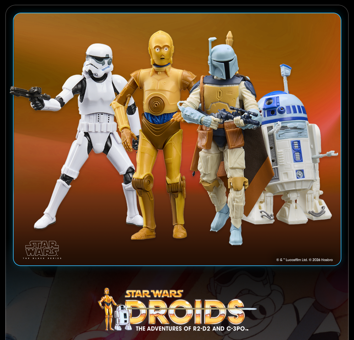 2026 Star Wars Black Droids C-3PO R2-D2 BOBA & TROOPER 6