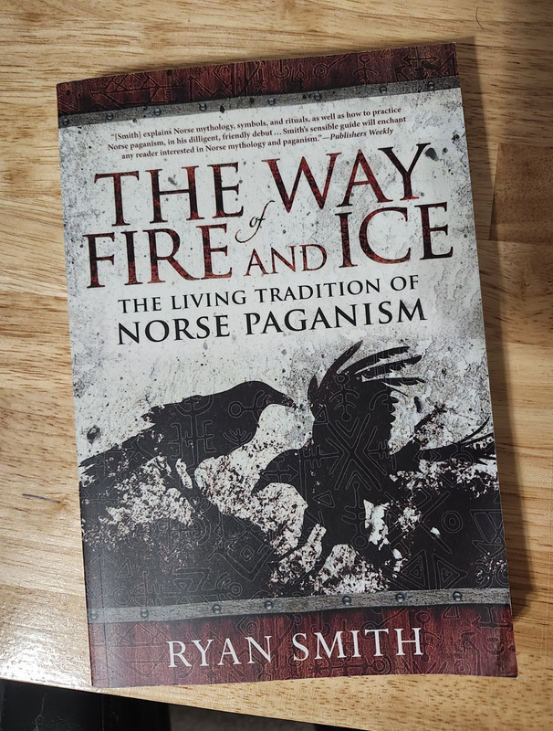 The Way of Fire and Ice: Living Tradition of Norse Paganism by Ryan Smith