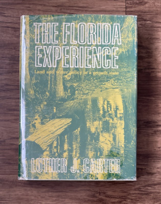 The Florida Experience: Land and Water Policy In A Growth State 1 Ed 1974 HC/DJ