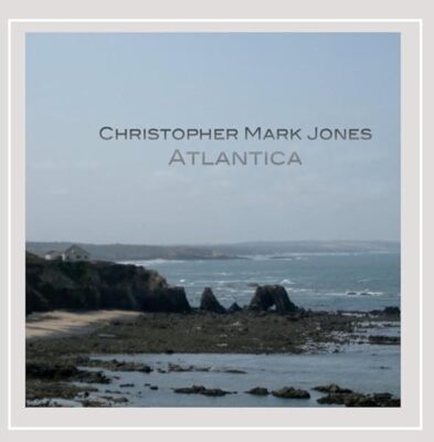 Atlantica [Audio CD] Christopher Jones Mark