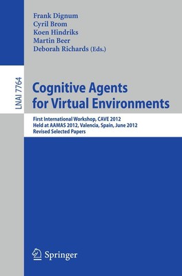Cognitive Agents for Virtual Environments Frank Dignum