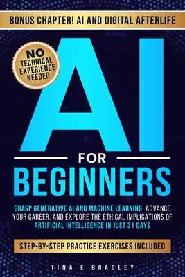 AI For Beginners: Grasp Generative AI and Machine Learning, Advance Your Car...