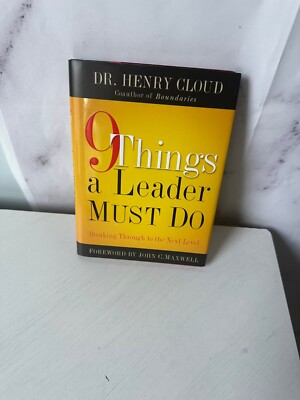 9 Things a Leader Must Do: How to Go to the Next Level--And Take Others With You