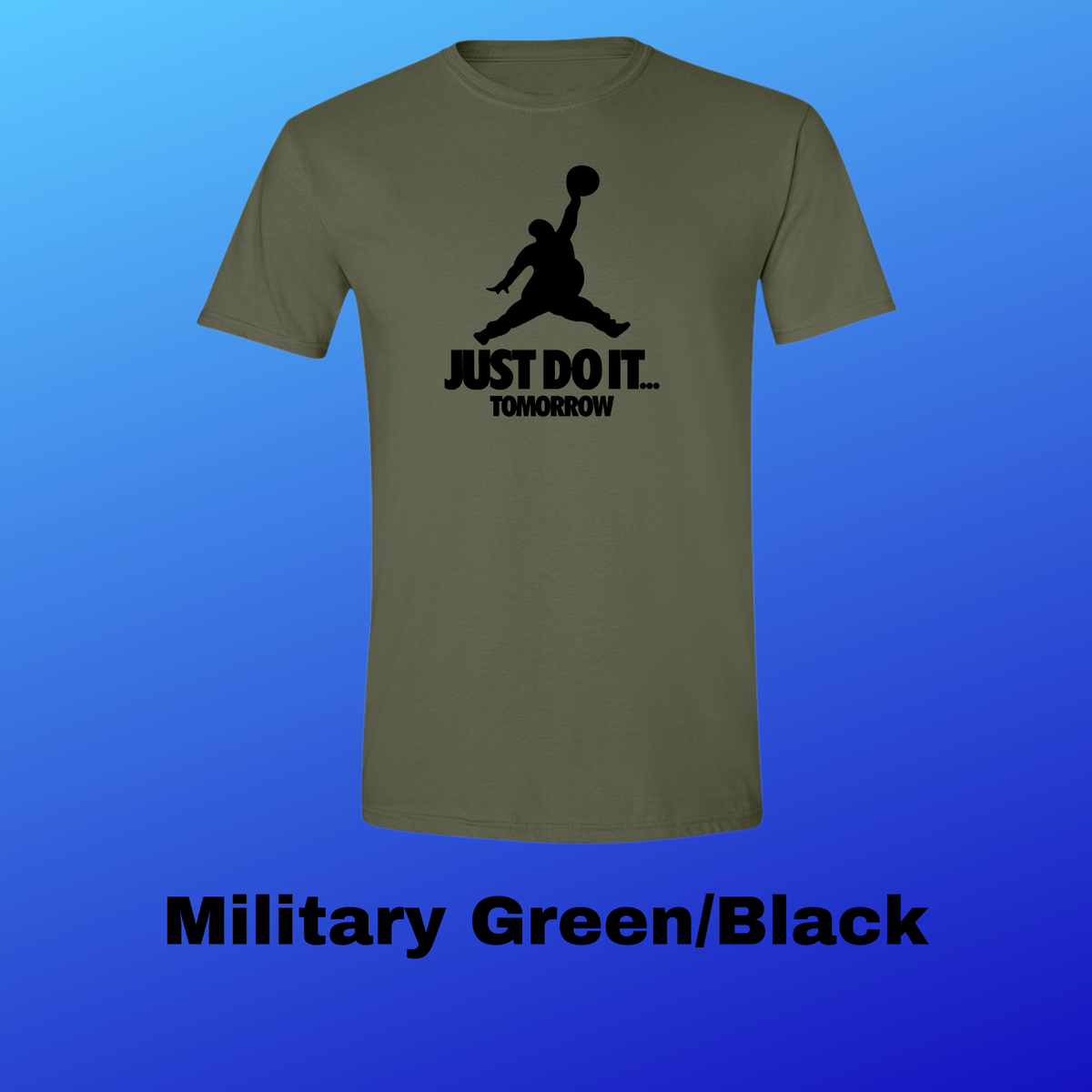 just do it tomorrow t shirt