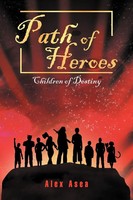 Path Of Heroes Children Of Destiny Alex Asea Taschenbuch Kartoniert / Broschiert