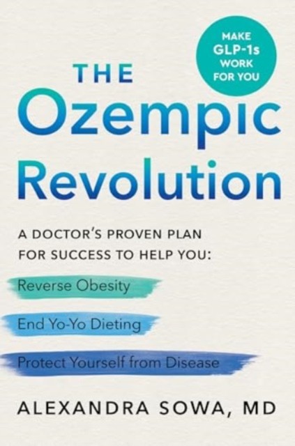 The Ozempic Revolution by Alexandra Sowa (Hardback Book)