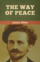 The Way Of Peace | James Allen | Taschenbuch | Kartoniert / Broschiert | 2020