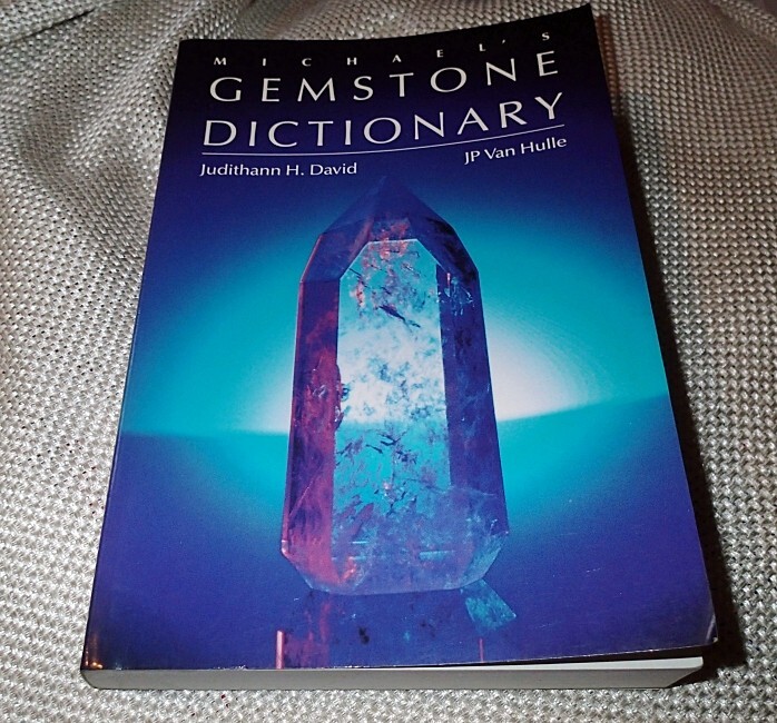 Stone Dictionary MICHAEL'S GEMSTONE DICTIONARY ~ METAPHYSICAL PROPERTIES ~ JP VAN HULLE ...