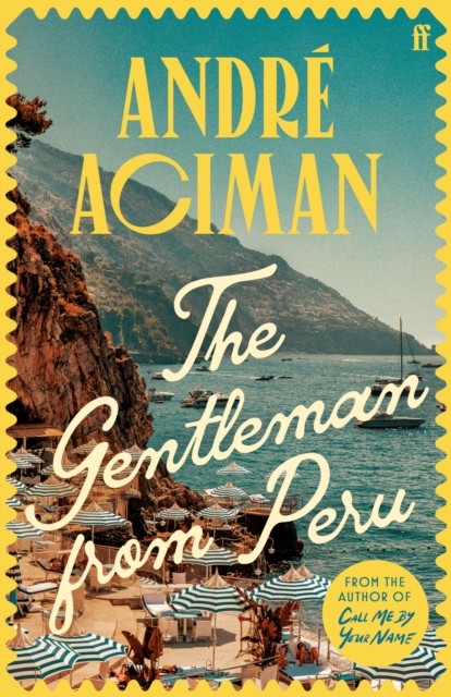 The Gentleman From Peru by Andre Aciman (Hardback Book)