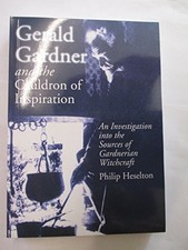 Gerald Gardner and the Cauldron of I... by Heselton, Philip Paperback / softback