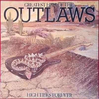 Outlaws   Greatest Hits Of The Outlaws, High Tides Forever - Europa - Reissue!