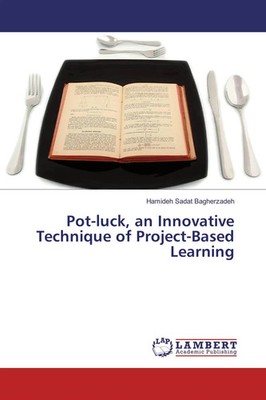 Pot-luck, an Innovative Technique of Project-Based Learning | Bagherzadeh | Buch