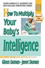 How to Multiply Your Baby's Intelligence: The Gentl... by Doman, Janet Paperback