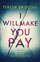 I Will Make You Pay | Teresa Driscoll | Englisch | Taschenbuch | 2019