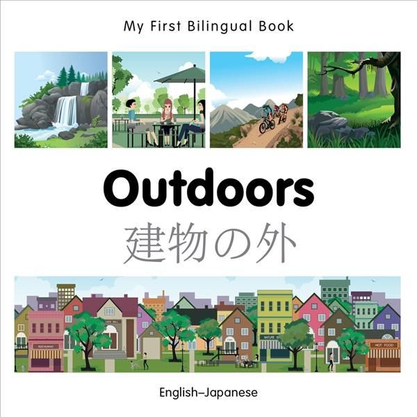 My First Bilingual Book - Outdoors - Japanese-english by Milet Publishing
