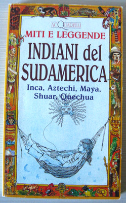 Indianer Südamerika. Inka, Azteken, Maya, Shuar, Quechua. Ed.Demetra. 1996