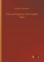 Wilson Armistead | Tales And Legends Of The English Lakes | Taschenbuch (2019)