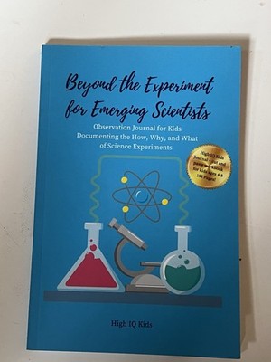 Beyond the Experiment for Emerging Scientists Observation Journal for Kids