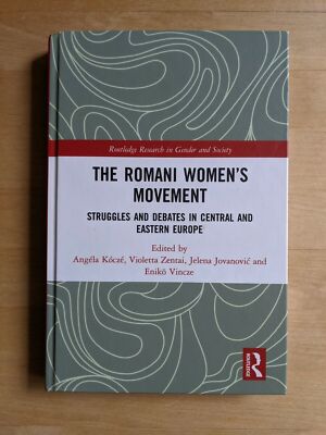 The Romani Women's Movement: Struggles And Debates In Central And Eastern E...