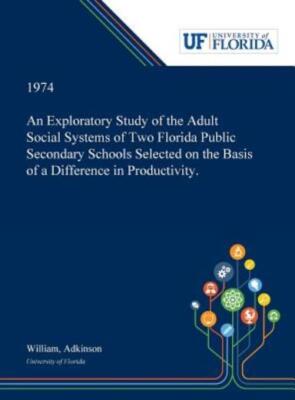 An Exploratory Study Of The Adult Social Systems Of Two Florida Public Seco...