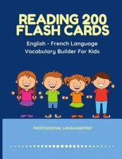 Reading 200 Flash Cards English - French Language Vocabulary Builder For...