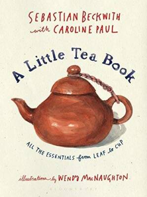 A Little Tea Book: All the Essentials from Leaf to Cup - Hardcover - GOOD