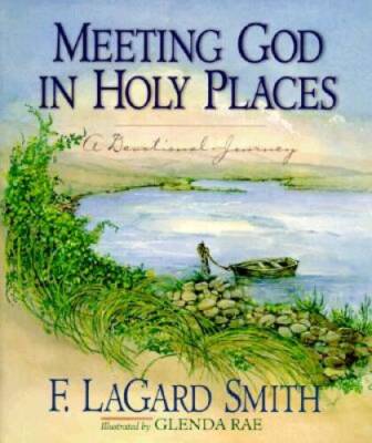 Meeting God in Holy Places: A Devotional Journey - Hardcover - VERY GOOD