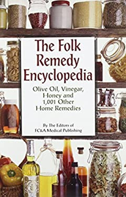 The Folk Remedy Encyclopedia Olive Oil, Vinegar, Honey and 1,00