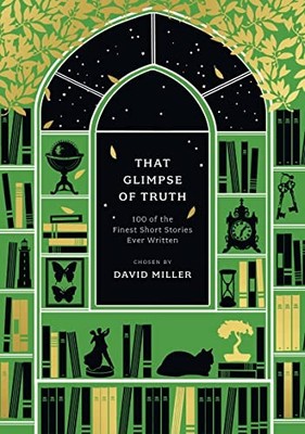 That Glimpse of Truth: The 100 Finest Short Stories ...