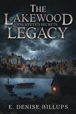 The Lakewood Legacy: Encrypted Secrets by E. Denise Billups Paperback Book