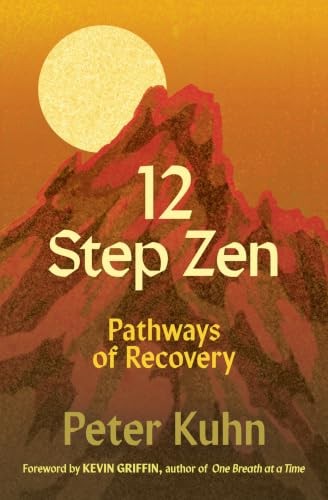 12-Step Zen: Awakening True Freedom by Peter Kuhn 9781888375695 NEW - Image 6