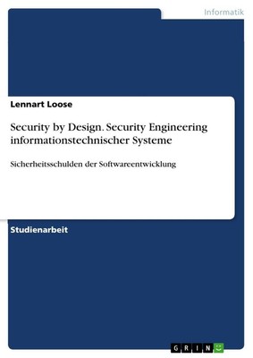 Security by Design. Security Engineering informationstechnischer Systeme Lennart